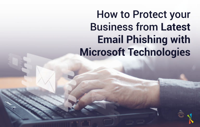 How to Protect your Business from Latest Email Phishing with Microsoft Technologies