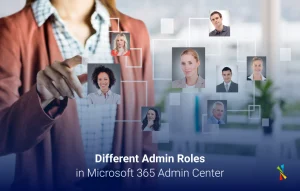 Different admin roles in the Microsoft 365 Admin Center