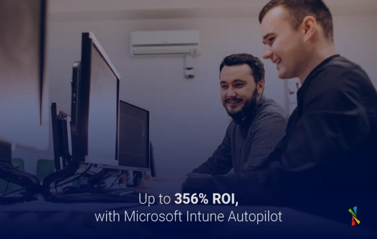 Up to 356 percent ROI with Microsoft Intune Autopilot