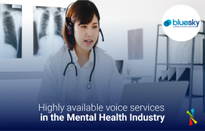 Highly available voice services in the Mental Health Industry - BlueSky UC