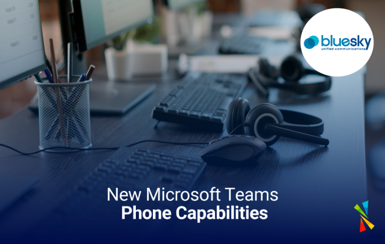 New Microsoft Teams Phone Capabilities - BlueSky Uc