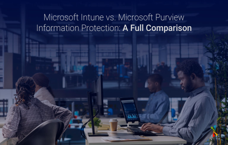 Microsoft-Intune-vs-Microsoft-Purview-Information-Protection-A-Full-Comparison